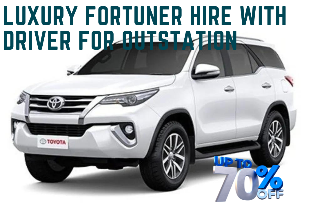 Luxury Fortuner Hire with driver for Outstation