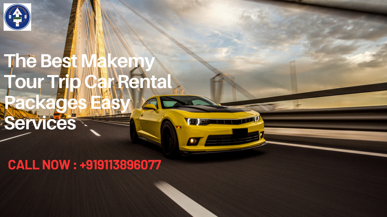 The Best Makemy Tour Trip Car Rental Packages Easy Services